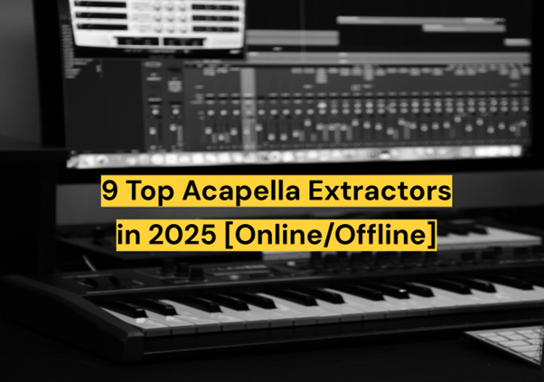 9 Top Acapella Extractors in 2025